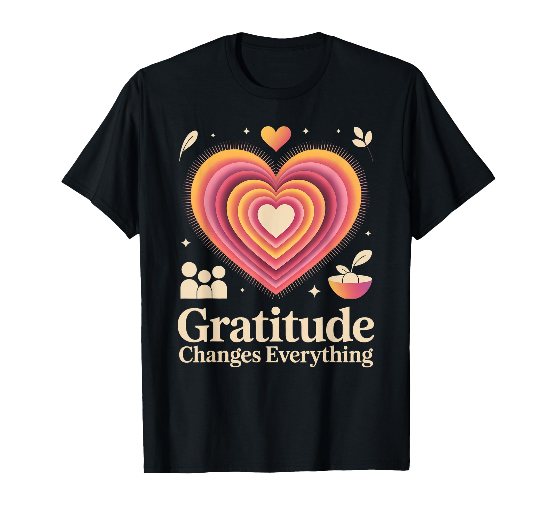 Gratitude Changes Everything Inspiring T-Shirt - Aesthetic Graphic Unisex - T-Shirt, Sweatshirt, Hoodie