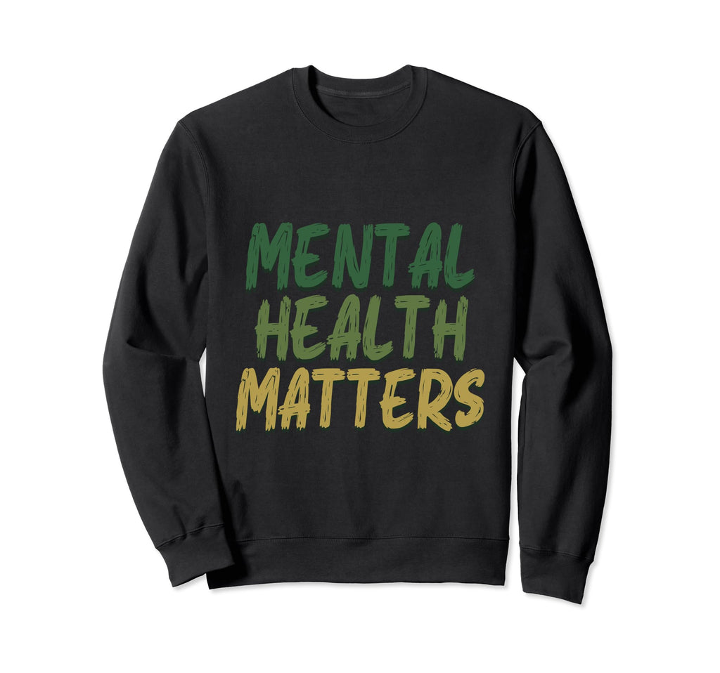 Mental Health Matters Mental Health Sweatshirt - Minimalist Print Unisex - T-Shirt, Sweatshirt, Hoodie