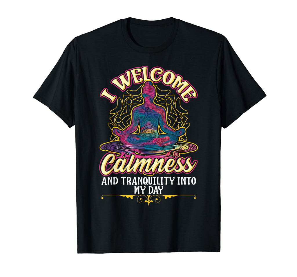 Calmness And Tranquility Welcome T-Shirt - Custom Art Print for Adults - T-Shirt, Sweatshirt, Hoodie