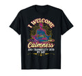 Calmness And Tranquility Welcome T-Shirt - Custom Art Print for Adults - T-Shirt, Sweatshirt, Hoodie