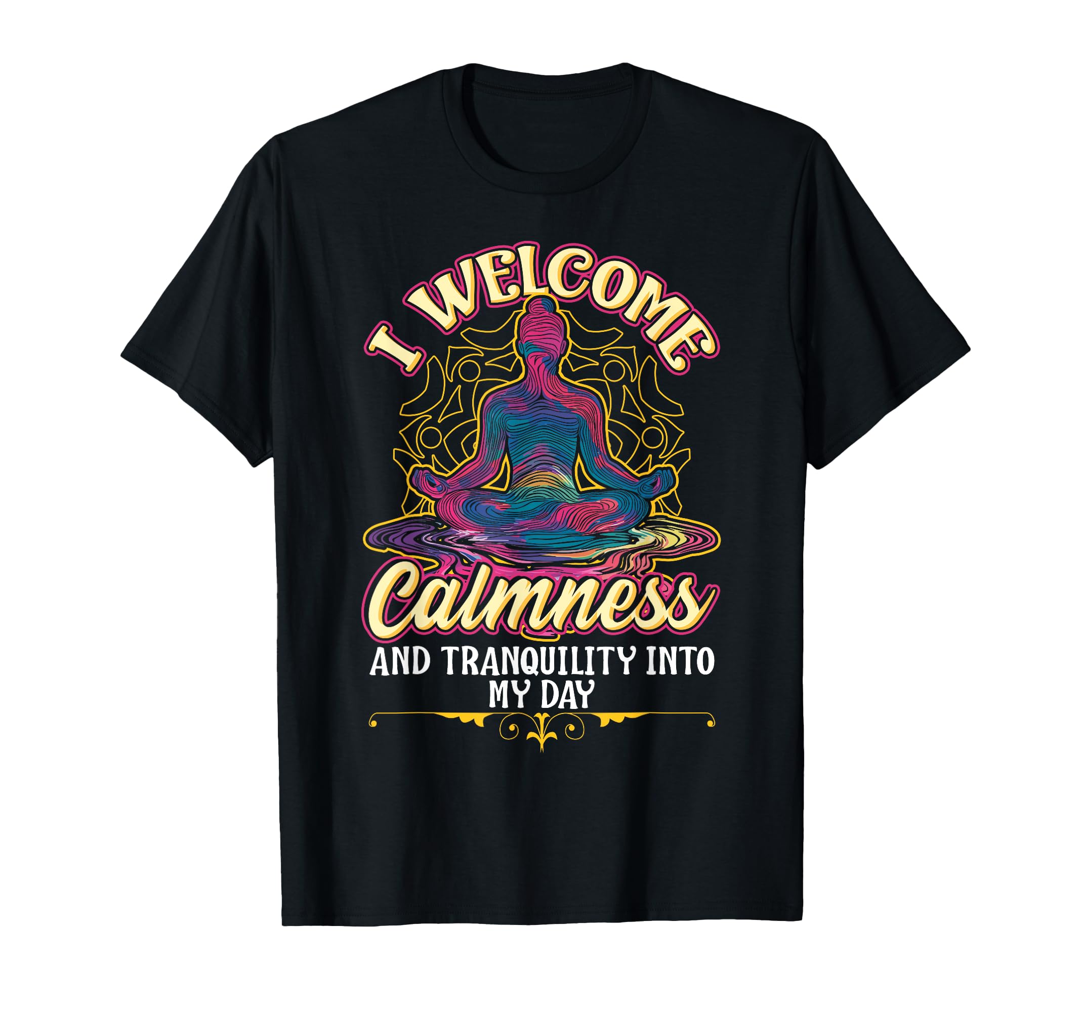 Calmness And Tranquility Welcome T-Shirt - Custom Art Print for Adults - T-Shirt, Sweatshirt, Hoodie