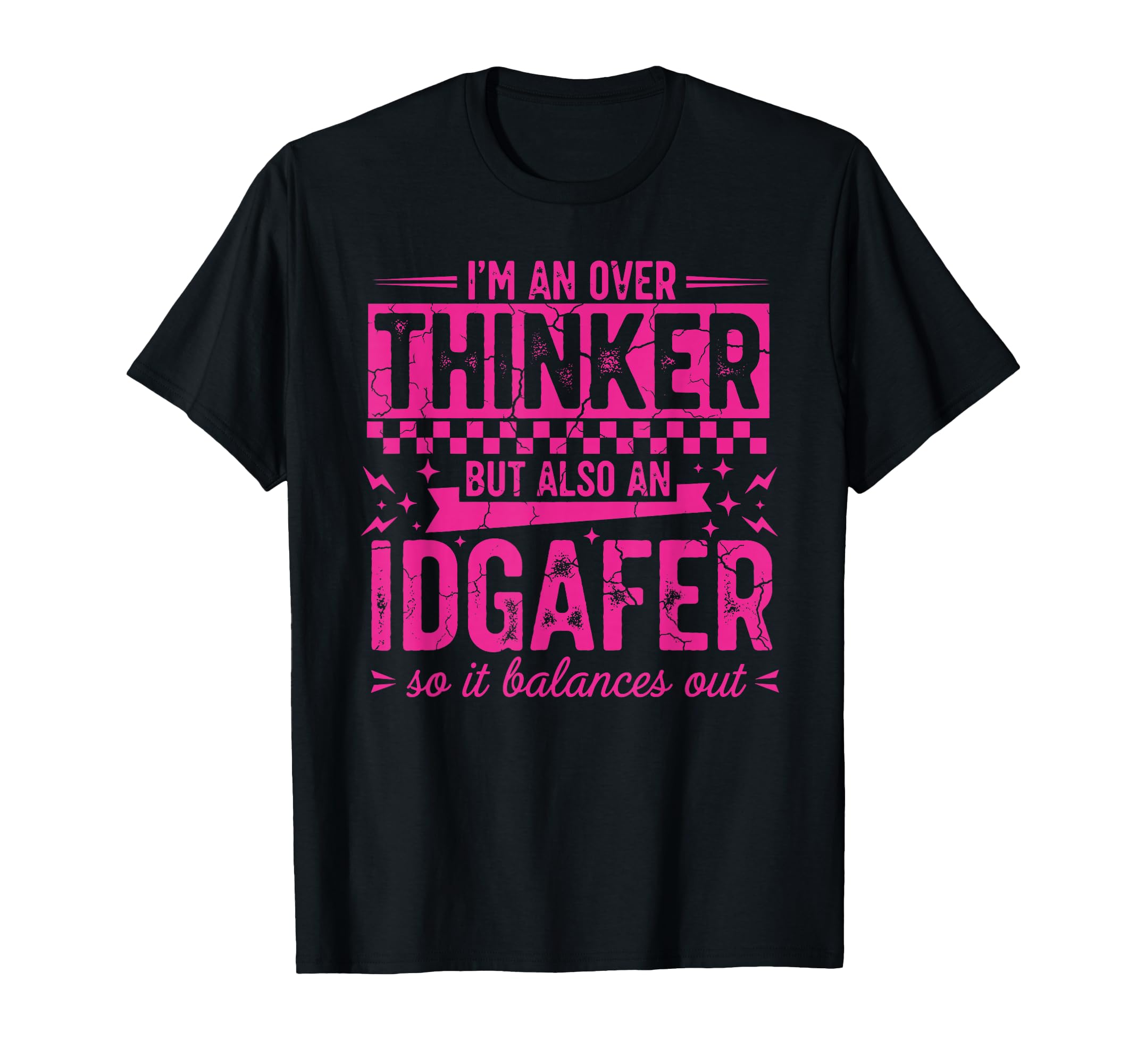 Overthinker Idgaf Balance Funny T-Shirt - Custom Art Print for Adults - T-Shirt, Sweatshirt, Hoodie
