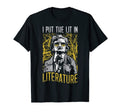 I Put Lit Literature Funny Edgar Allan Poe T-Shirt - Unique Graphic Unisex - T-Shirt, Sweatshirt, Hoodie