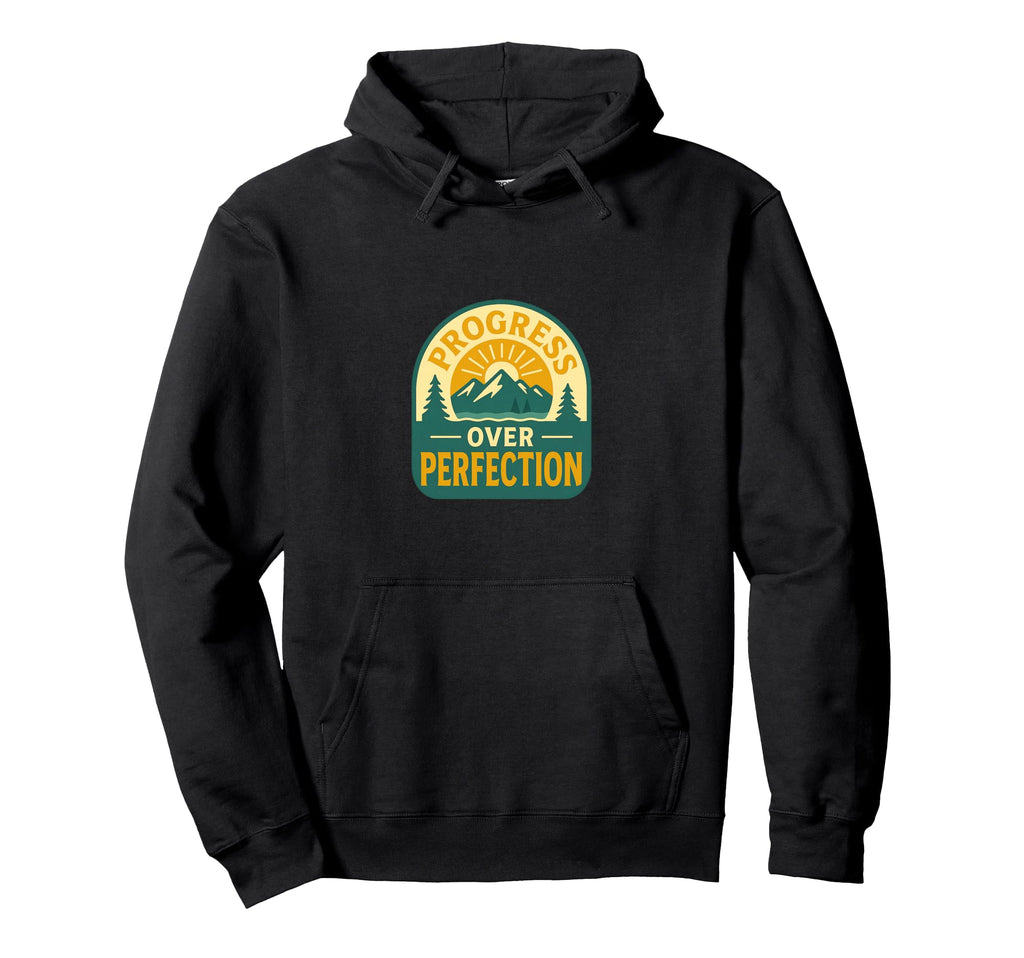 Progress Over Perfection Motivational Hoodie - Aesthetic Graphic for Adults - T-Shirt, Sweatshirt, Hoodie