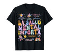 La Salud Mental Importa Spanish T-Shirt - Aesthetic Graphic Men Women - T-Shirt, Sweatshirt, Hoodie