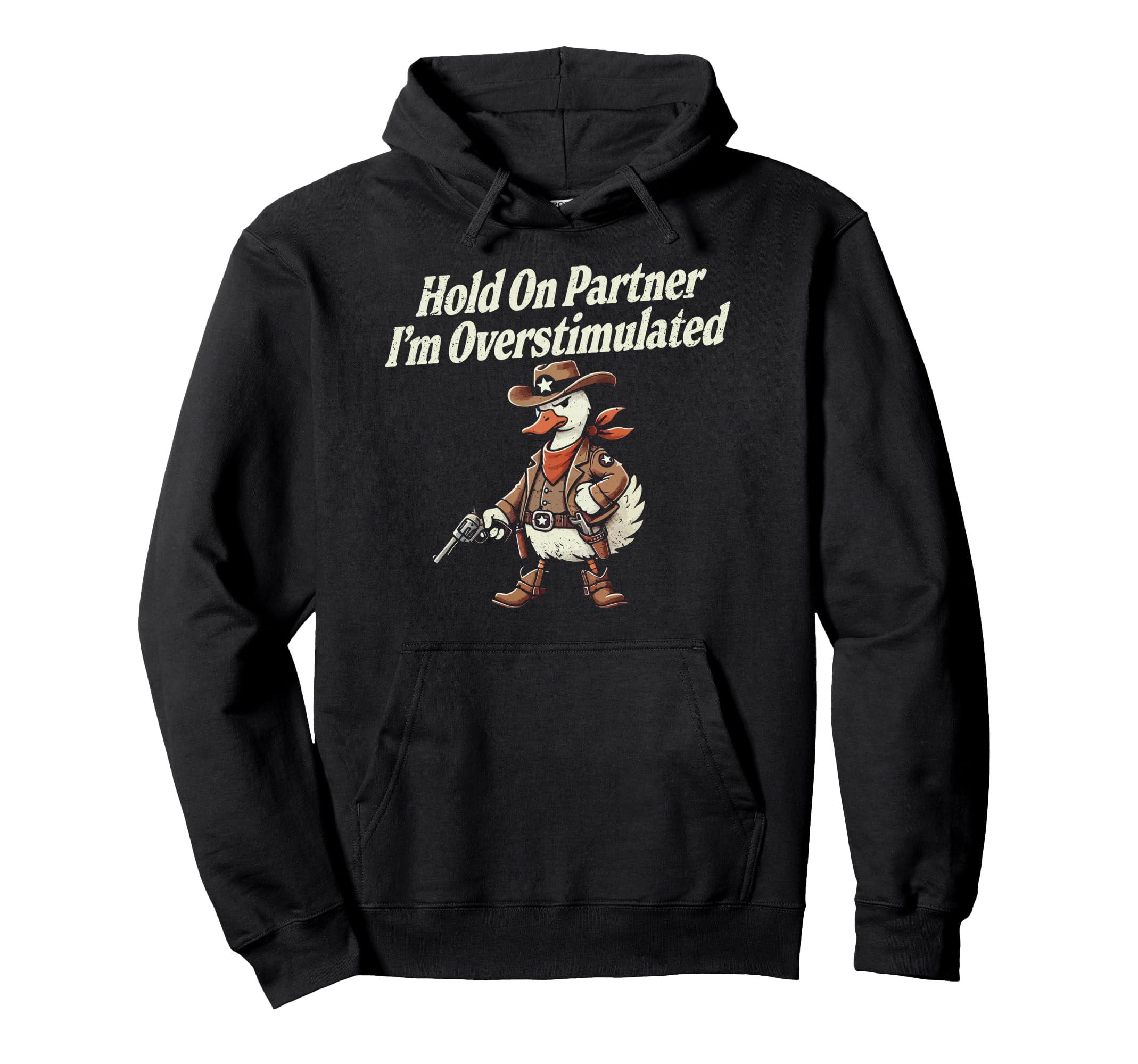 Hold Partner Im Overstimulated Funny Silly Hoodie - Graphic Print Unisex - T-Shirt, Sweatshirt, Hoodie