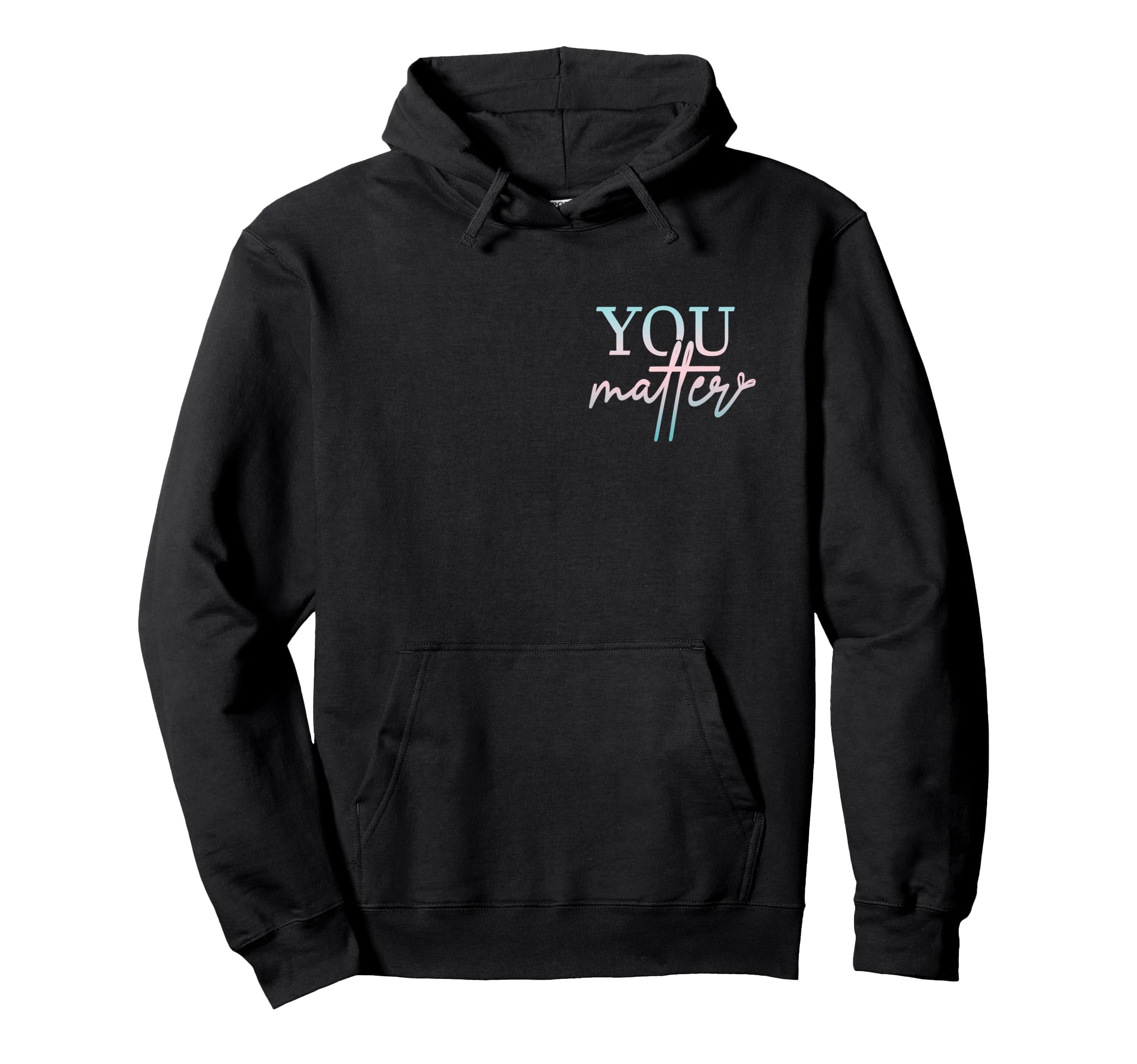 Dear Person Behind Me You Are Enough World Hoodie - Novelty Apparel Unisex - T-Shirt, Sweatshirt, Hoodie
