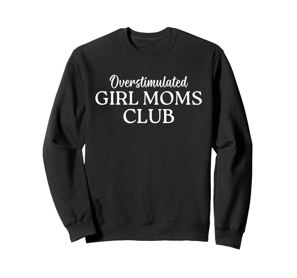 Overstimulated Moms Club Funny Mom Sweatshirt - Minimalist Print Men Women - T-Shirt, Sweatshirt, Hoodie