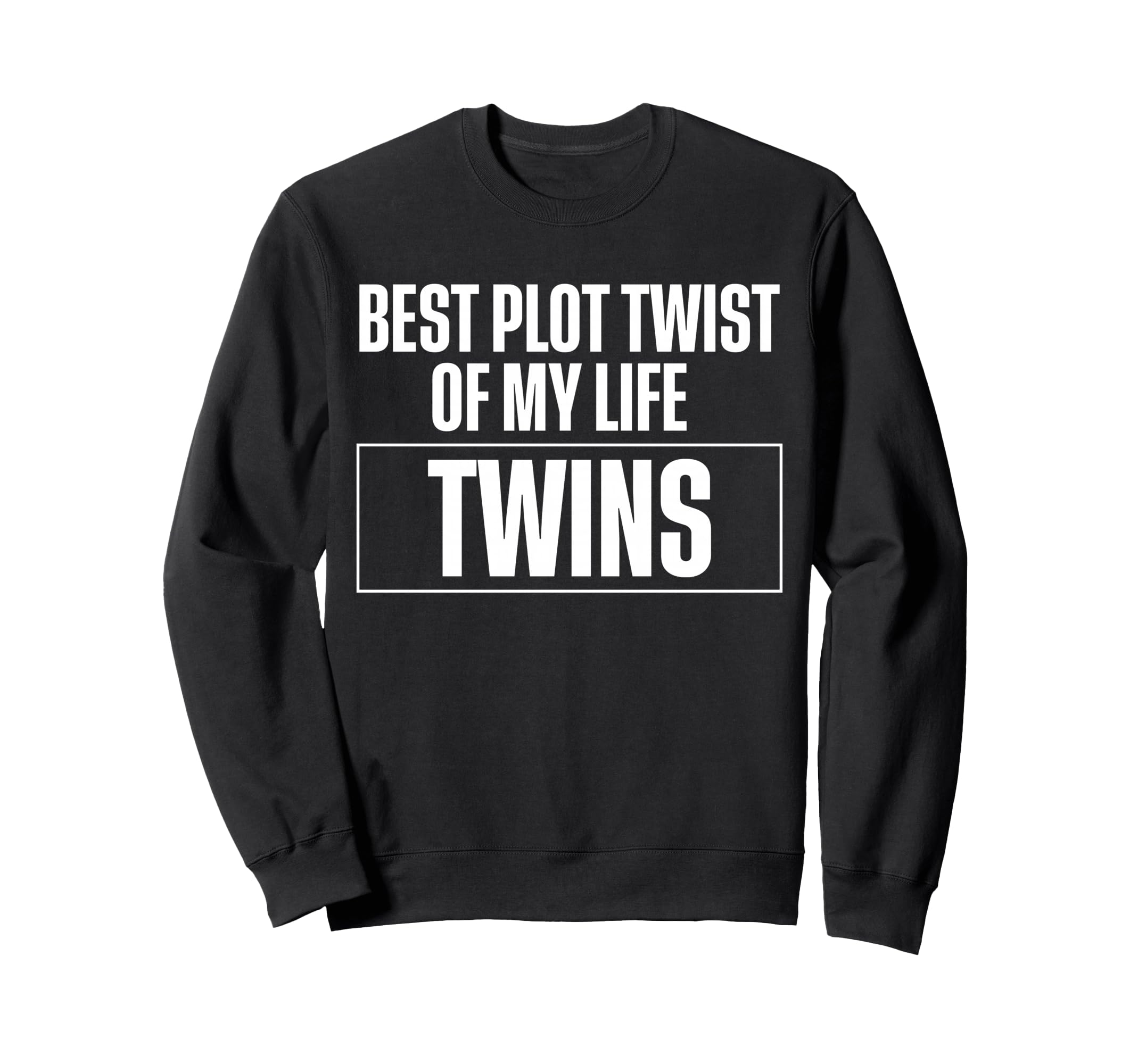 Best Plot Twist My Life Twins Sweatshirt - Custom Art Print for Adults - T-Shirt, Sweatshirt, Hoodie