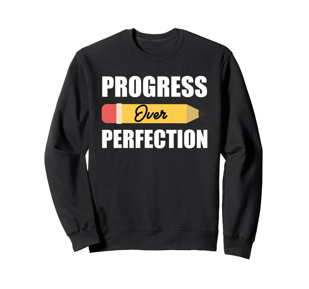 Motivational Progress Over Perfection Sweatshirt - Minimalist Print Unisex - T-Shirt, Sweatshirt, Hoodie