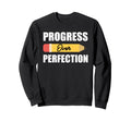 Motivational Progress Over Perfection Sweatshirt - Minimalist Print Unisex - T-Shirt, Sweatshirt, Hoodie