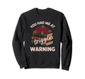 You Had Me Trigger Warning Literary Sweatshirt - Graphic Print Men Women - T-Shirt, Sweatshirt, Hoodie