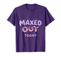 Maxed Out Today Overstimulated T-Shirt - Streetwear Style Men Women - T-Shirt, Sweatshirt, Hoodie