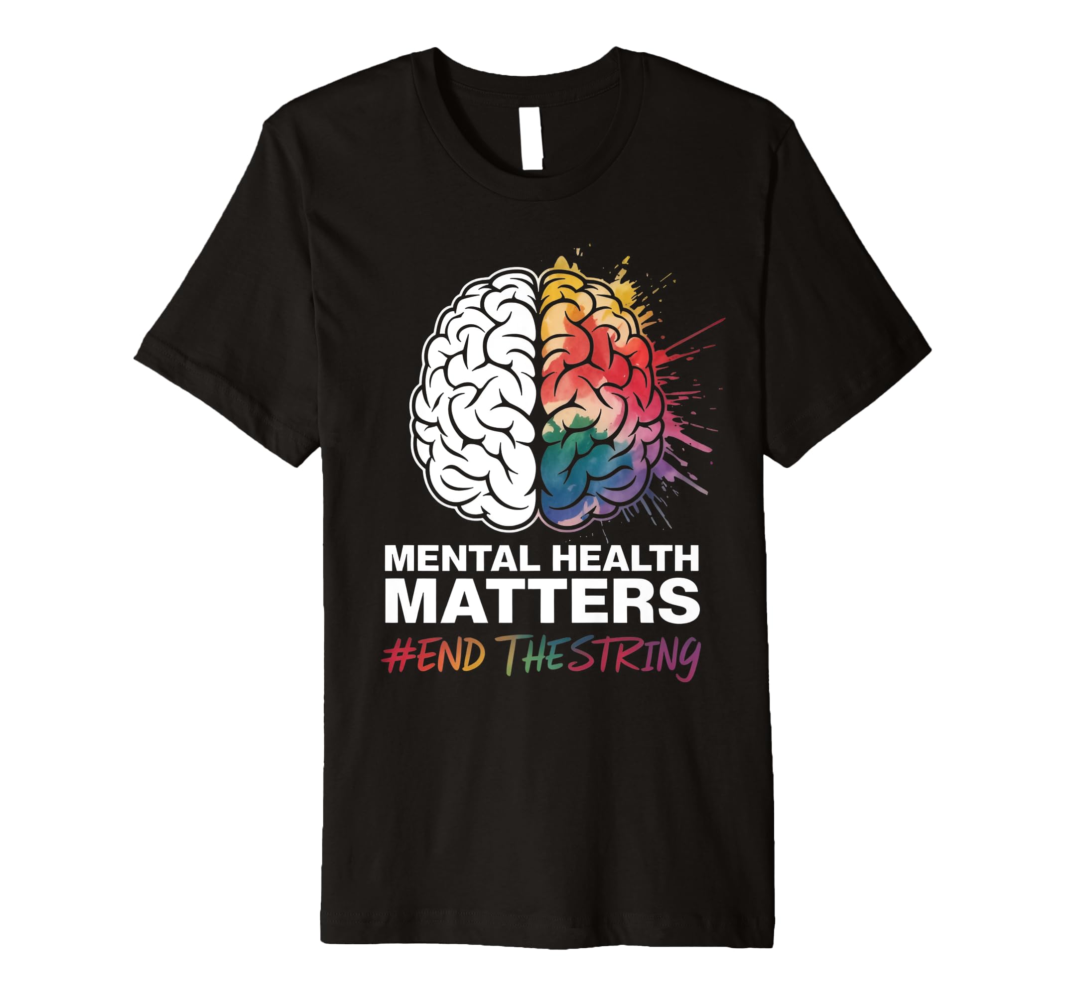 Mental Health Matters End Stigma Tie Dye T-Shirt - Trendy Graphic Unisex - T-Shirt, Sweatshirt, Hoodie