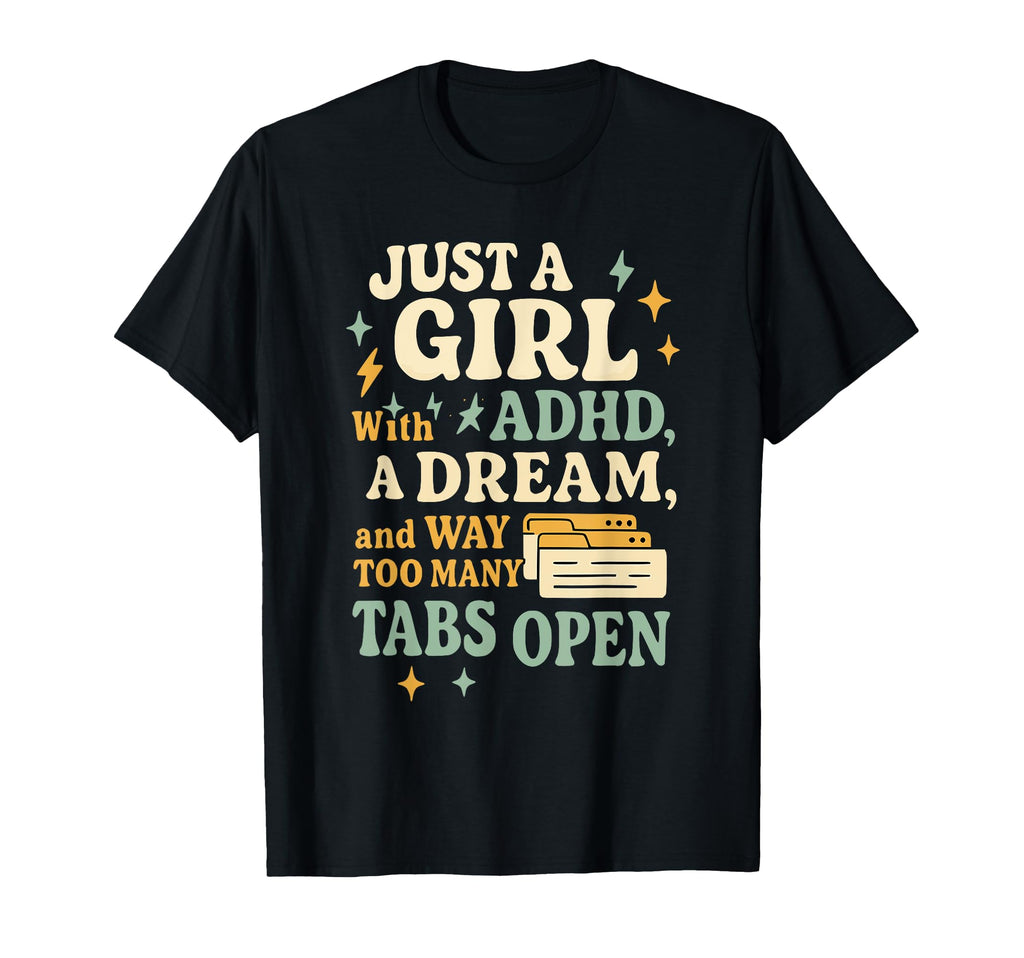 Just Adhd Neurodivergent Pride Gift T-Shirt - Unique Graphic Unisex - T-Shirt, Sweatshirt, Hoodie