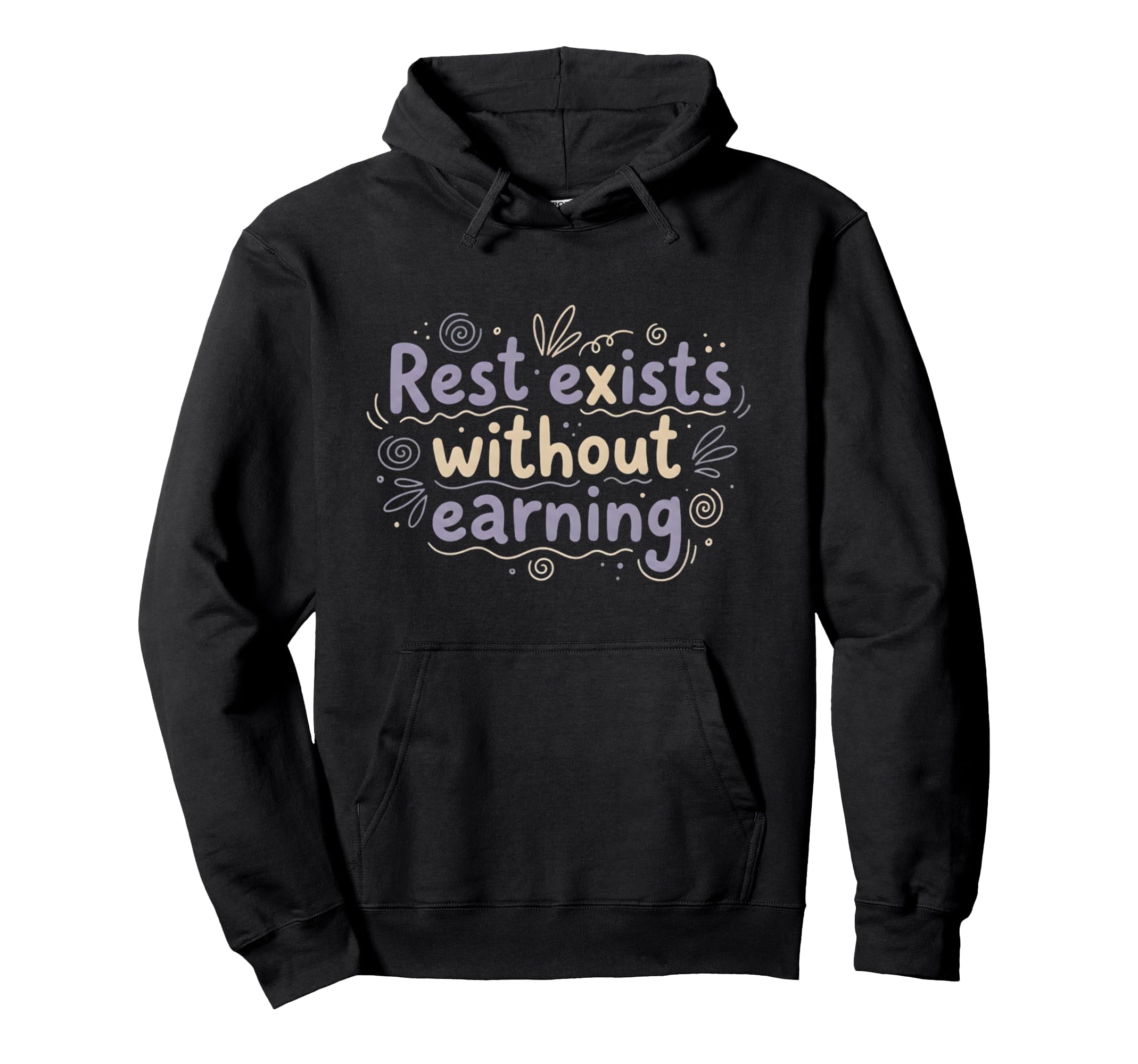 Mental Health Rest Exists Without Hoodie - Casual Everyday Wear Men Women - T-Shirt, Sweatshirt, Hoodie
