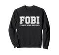 Fobi Fear Being Included Funny Sweatshirt - Unique Graphic for Adults - T-Shirt, Sweatshirt, Hoodie