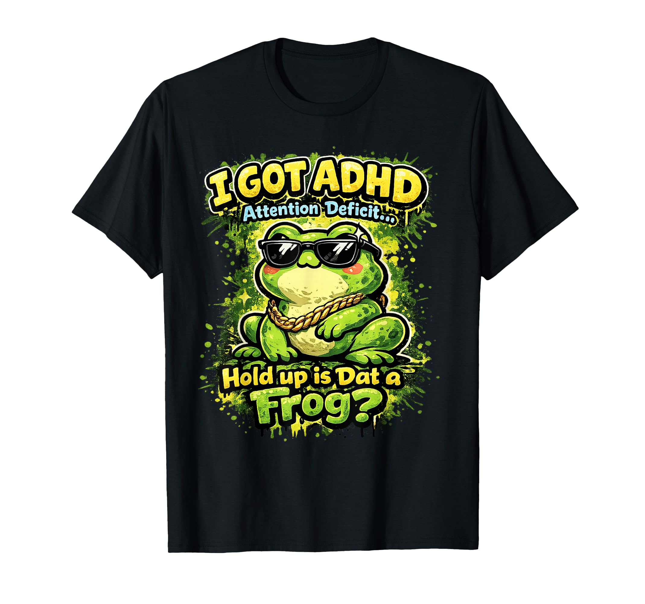 I Got Adhd Attention Deficit Hold Up T-Shirt - Streetwear Style for Adults - T-Shirt, Sweatshirt, Hoodie