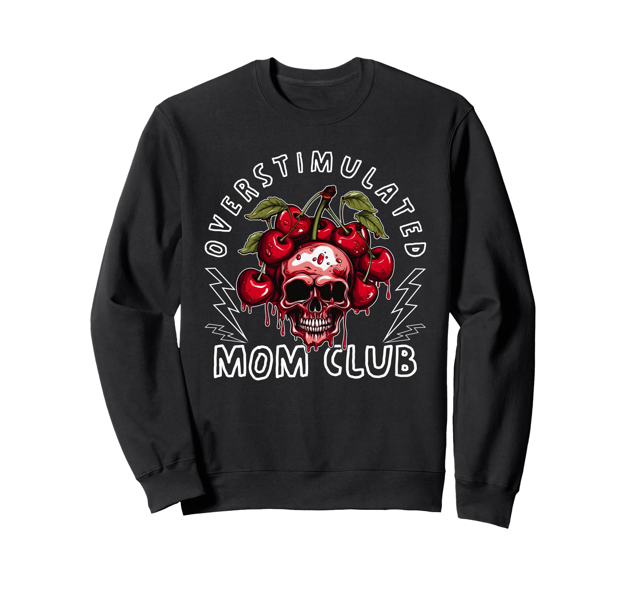 Overstimulated Mom Club Funny Skull Sweatshirt - Graphic Print Men Women - T-Shirt, Sweatshirt, Hoodie