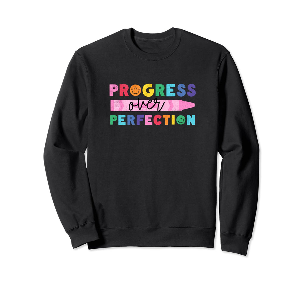 Progress Over Perfection Sweatshirt - Graphic Print Men Women - T-Shirt, Sweatshirt, Hoodie