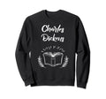 Charles Dickens Books Lovers Literary Sweatshirt - Graphic Print Men Women - T-Shirt, Sweatshirt, Hoodie