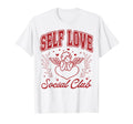 Valentines Day Self Love Social Club T-Shirt - Custom Art Print Men Women - T-Shirt, Sweatshirt, Hoodie