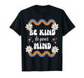 Be Kind To Your Mind Rainbow Flowers T-Shirt - Unique Graphic Men Women - T-Shirt, Sweatshirt, Hoodie
