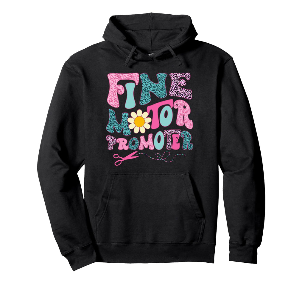 Groovy Fine Motor Promoter Hoodie - Casual Everyday Wear for Adults - T-Shirt, Sweatshirt, Hoodie