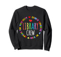 Library Crew Funny School Sweatshirt - Fun Novelty Design Men Women - T-Shirt, Sweatshirt, Hoodie