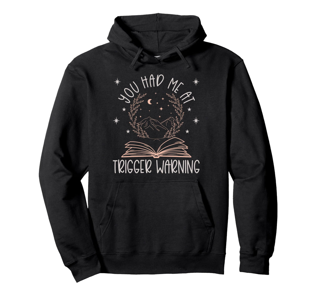 Trigger Warning Dark Romance Reader Spicy Hoodie - Novelty Apparel Unisex - T-Shirt, Sweatshirt, Hoodie