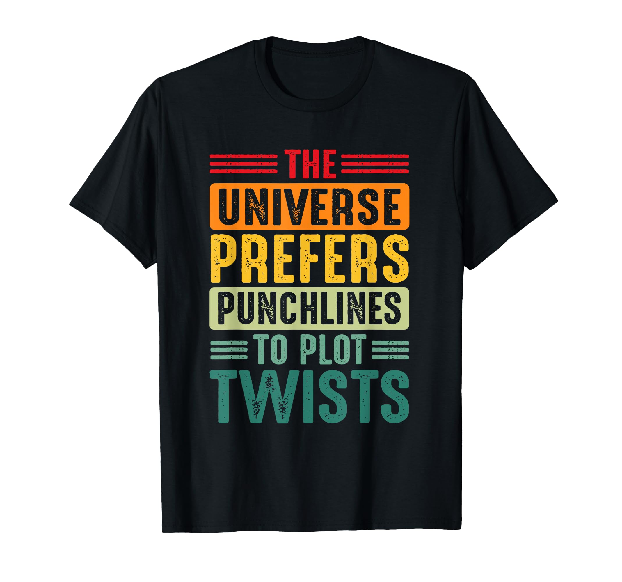 Universe Prefers Punchlines To T-Shirt - Casual Everyday Wear for Adults - T-Shirt, Sweatshirt, Hoodie