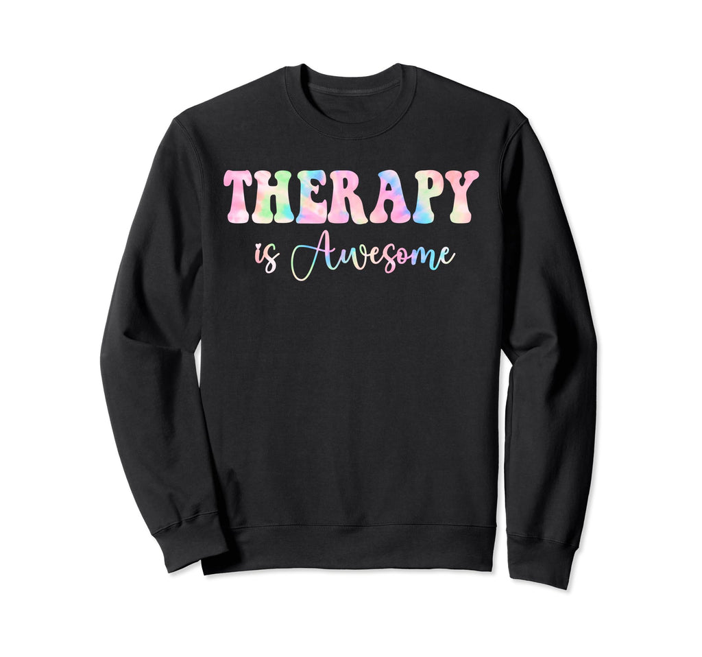 Therapy Is Awesome Self Care Mental Sweatshirt - Unique Graphic Unisex - T-Shirt, Sweatshirt, Hoodie