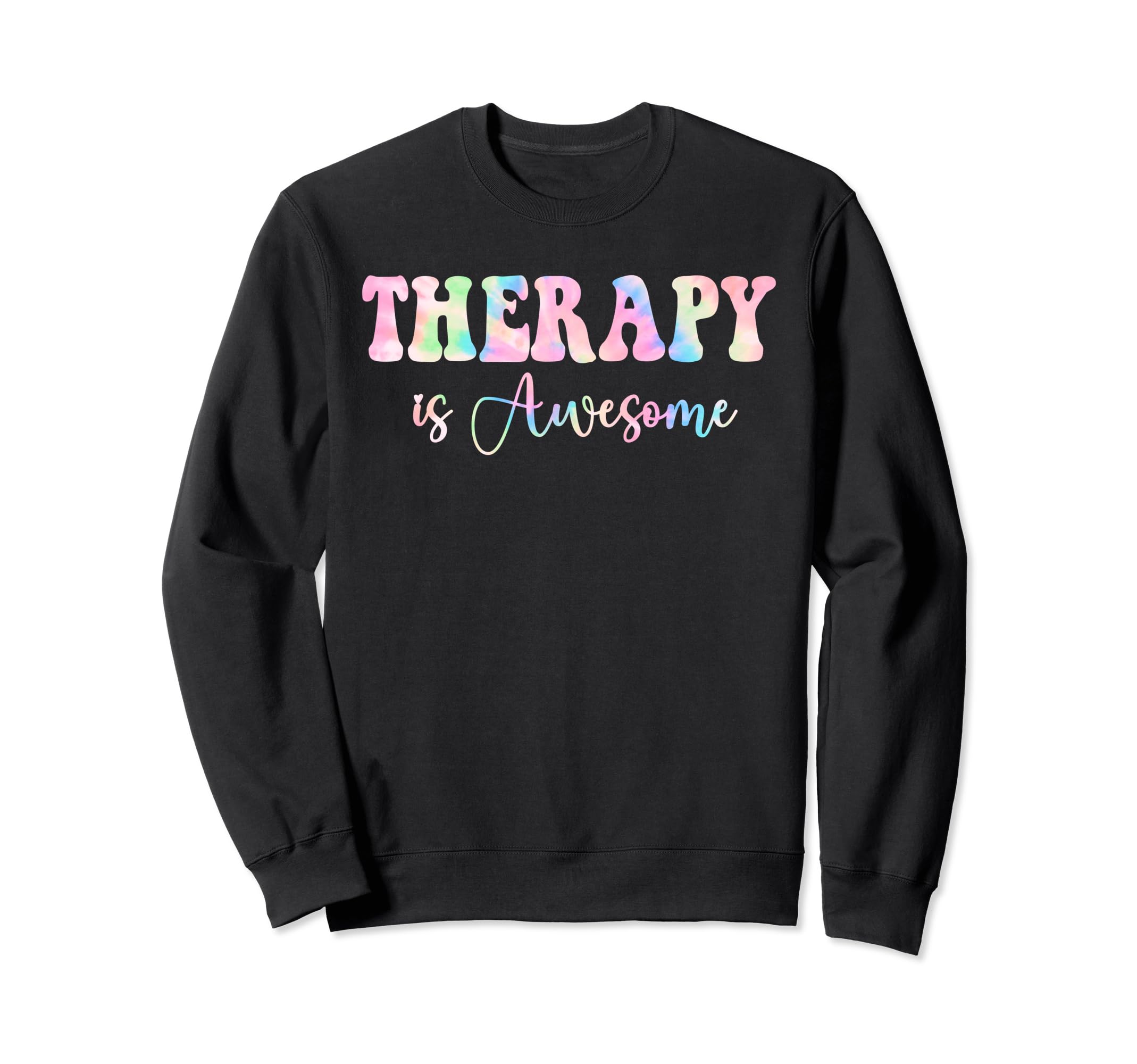 Therapy Is Awesome Self Care Mental Sweatshirt - Unique Graphic Unisex - T-Shirt, Sweatshirt, Hoodie