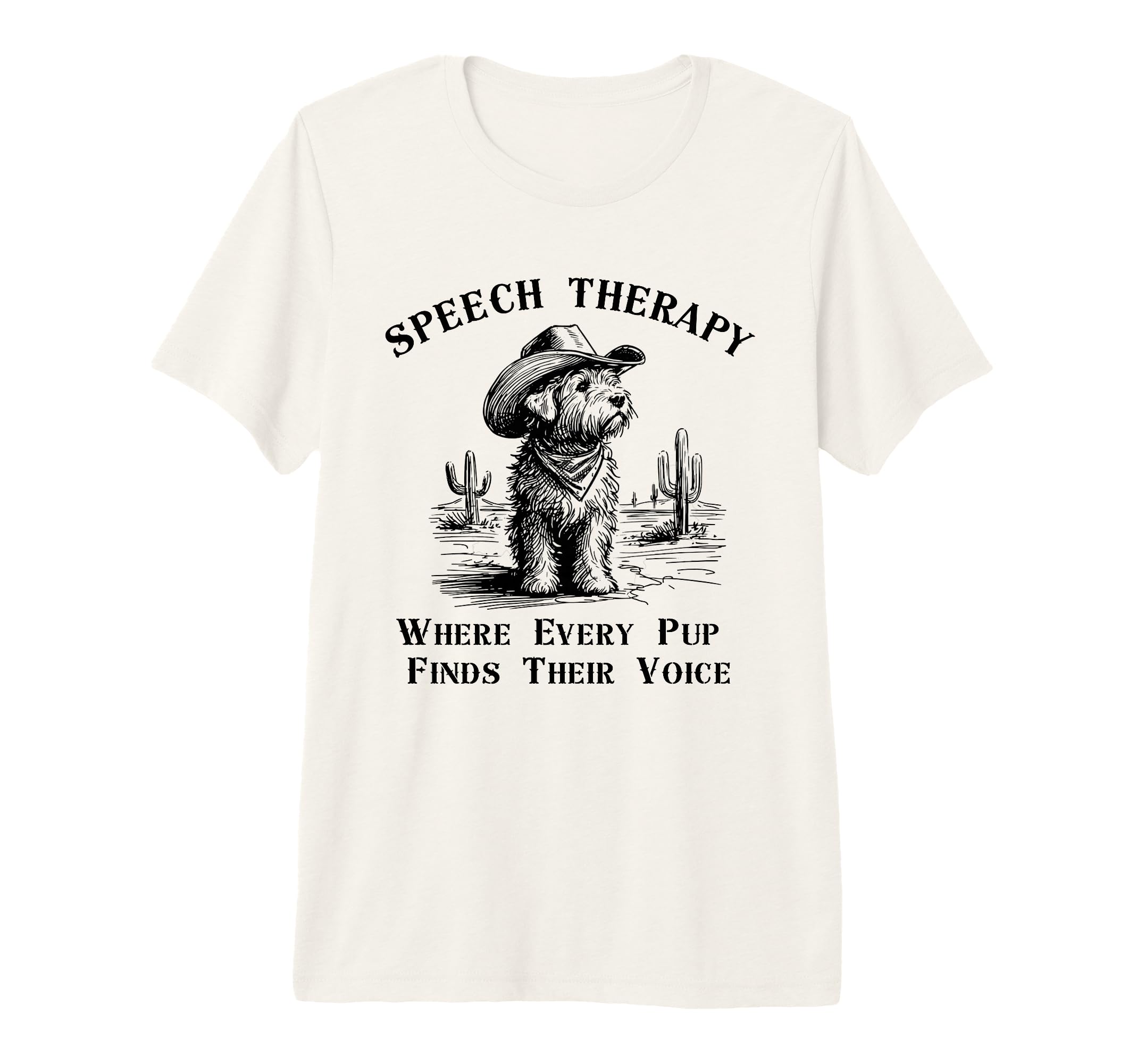 Cowboy Dog Funny Speech Therapy T-Shirt - Custom Art Print Men Women - T-Shirt, Sweatshirt, Hoodie