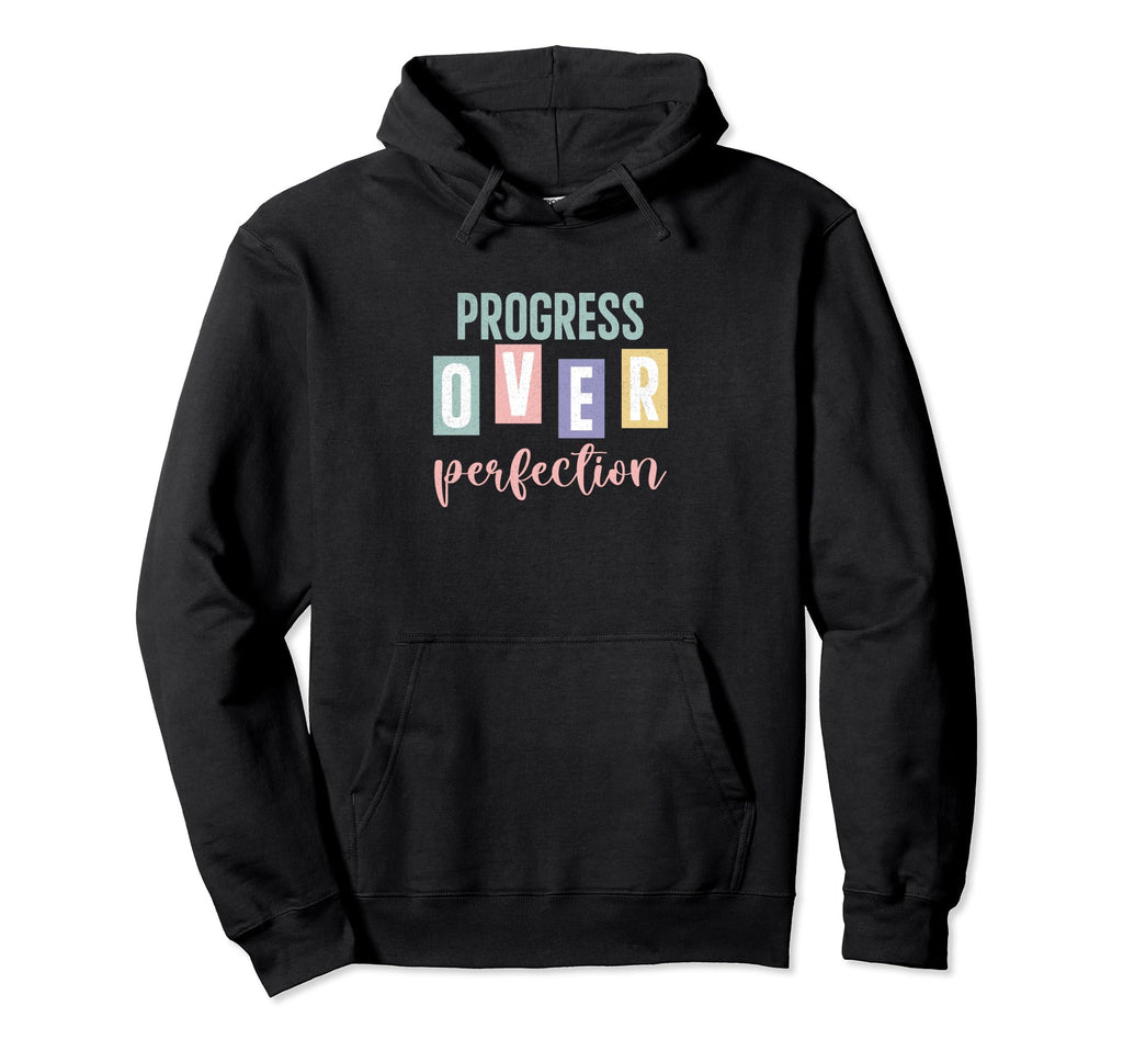 Progress Over Perfection Hoodie - Custom Art Print for Adults - T-Shirt, Sweatshirt, Hoodie