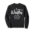 I Am Writer Author Novel Book Sweatshirt - Trendy Graphic Men Women - T-Shirt, Sweatshirt, Hoodie
