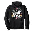 Psychiatric Nurse Mental Health Nurse Hoodie - Custom Art Print Unisex - T-Shirt, Sweatshirt, Hoodie