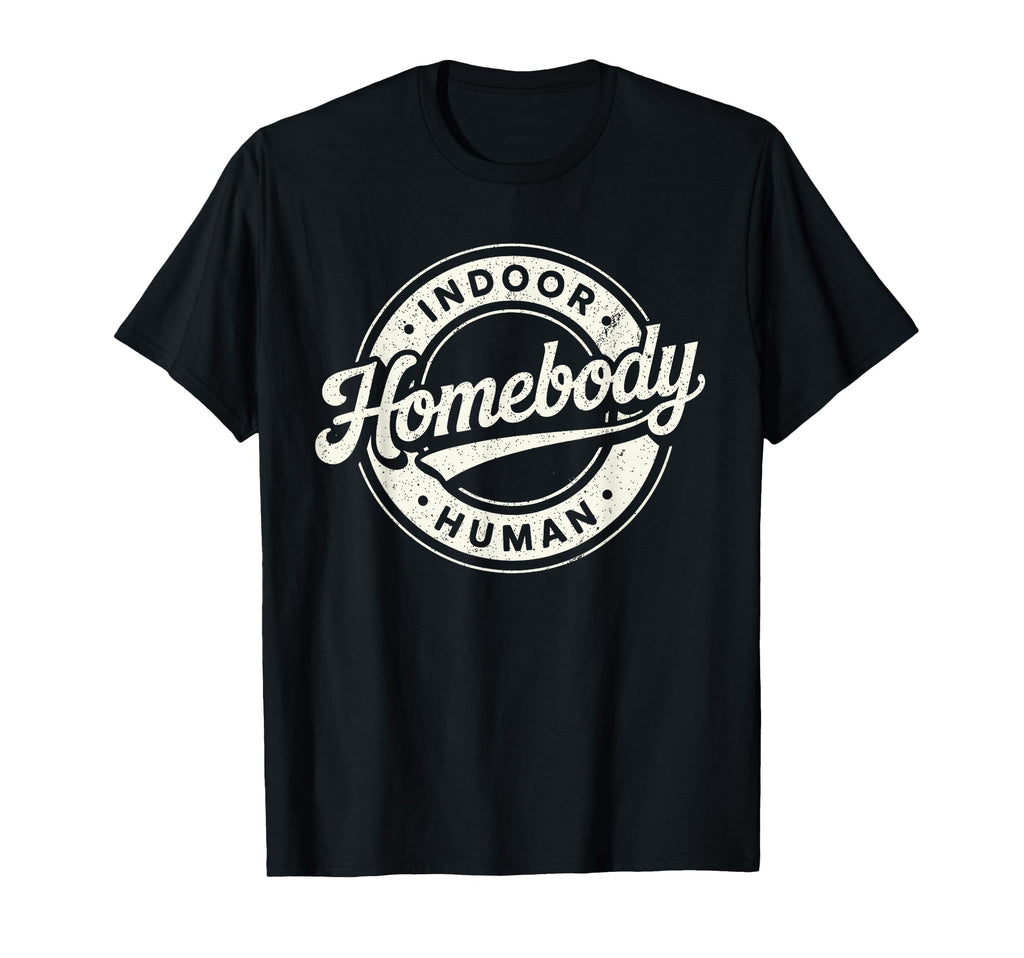 Homebody Indoor Human Antisocial T-Shirt - Aesthetic Graphic Men Women - T-Shirt, Sweatshirt, Hoodie