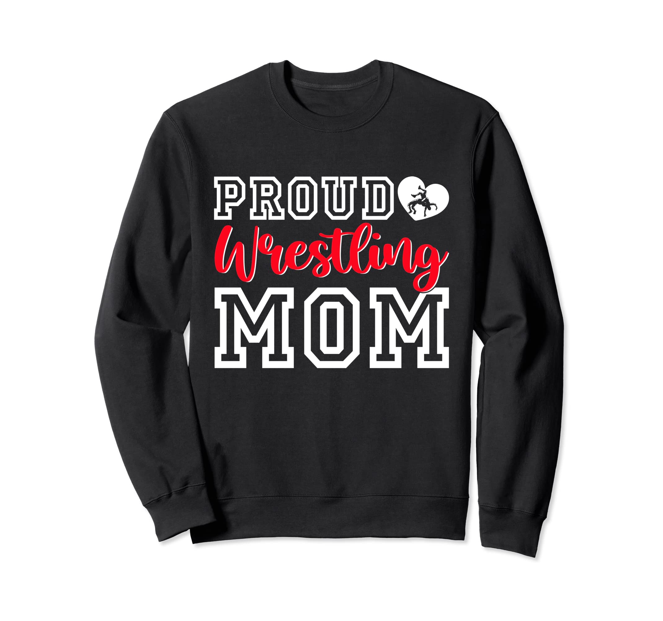 Proud Wrestling Mom Mothers Day Sweatshirt - Novelty Apparel for Adults - T-Shirt, Sweatshirt, Hoodie