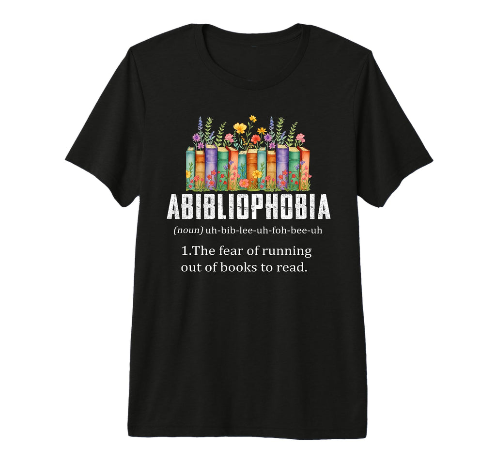 Abibliophobia Definition Book Reader T-Shirt - Trendy Graphic Men Women - T-Shirt, Sweatshirt, Hoodie