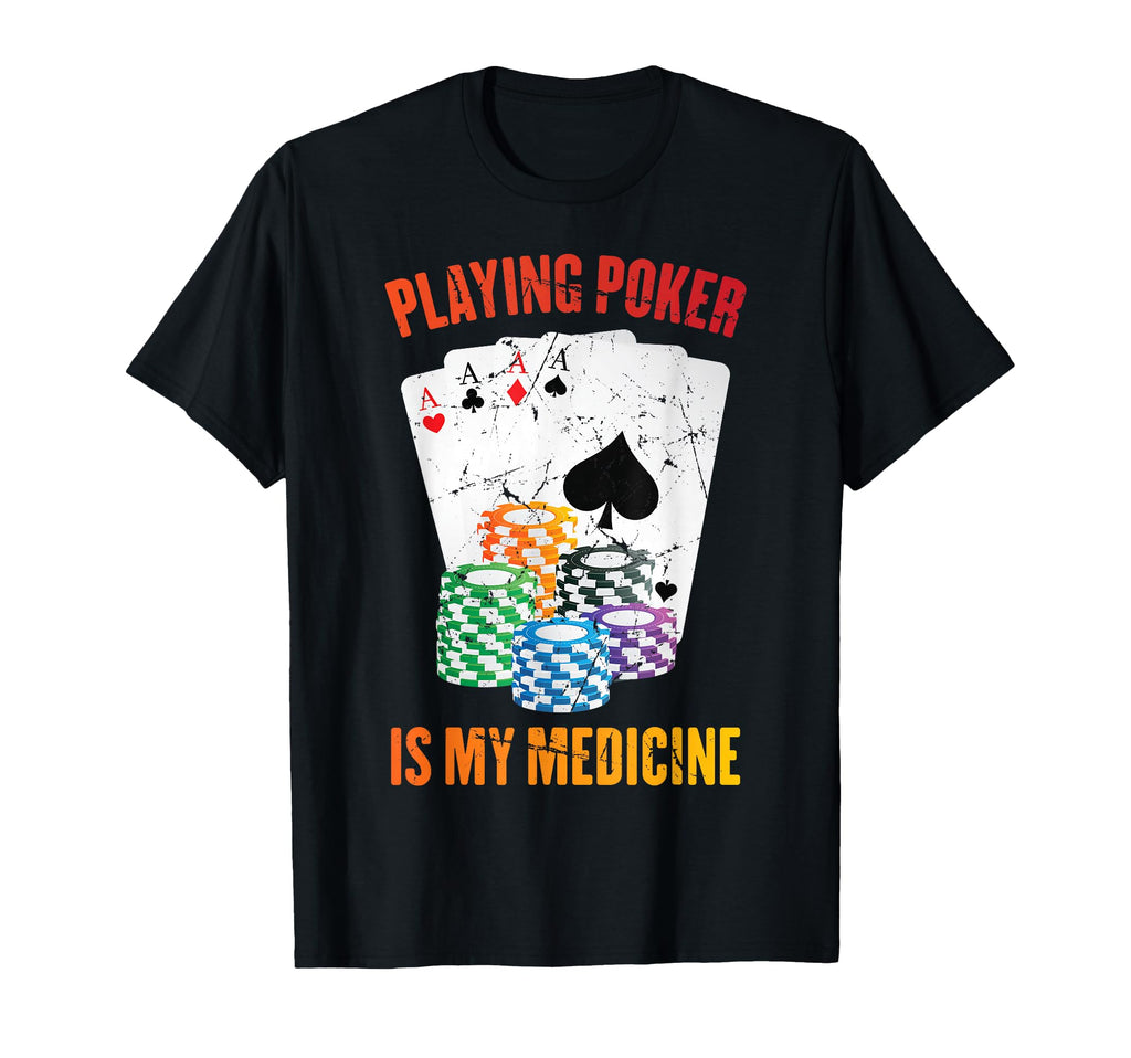 Therapy Playing Poker Is My Medicine T-Shirt - Aesthetic Graphic Unisex - T-Shirt, Sweatshirt, Hoodie