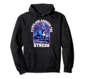 Paws And Address Stress Anti Hoodie - Casual Everyday Wear Men Women - T-Shirt, Sweatshirt, Hoodie