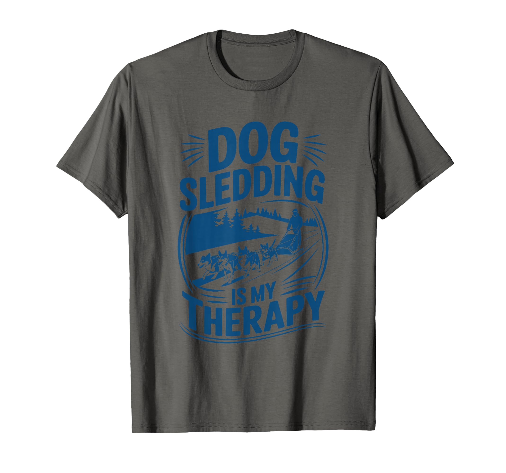 Dog Sledding Is My Therapy Husky Dog T-Shirt - Graphic Print Unisex - T-Shirt, Sweatshirt, Hoodie