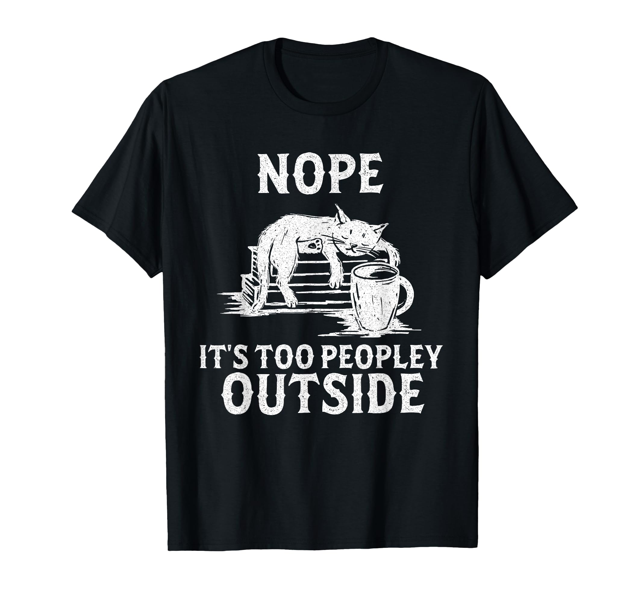 Introvert Nope Its Too Peopley T-Shirt - Fun Novelty Design Men Women - T-Shirt, Sweatshirt, Hoodie