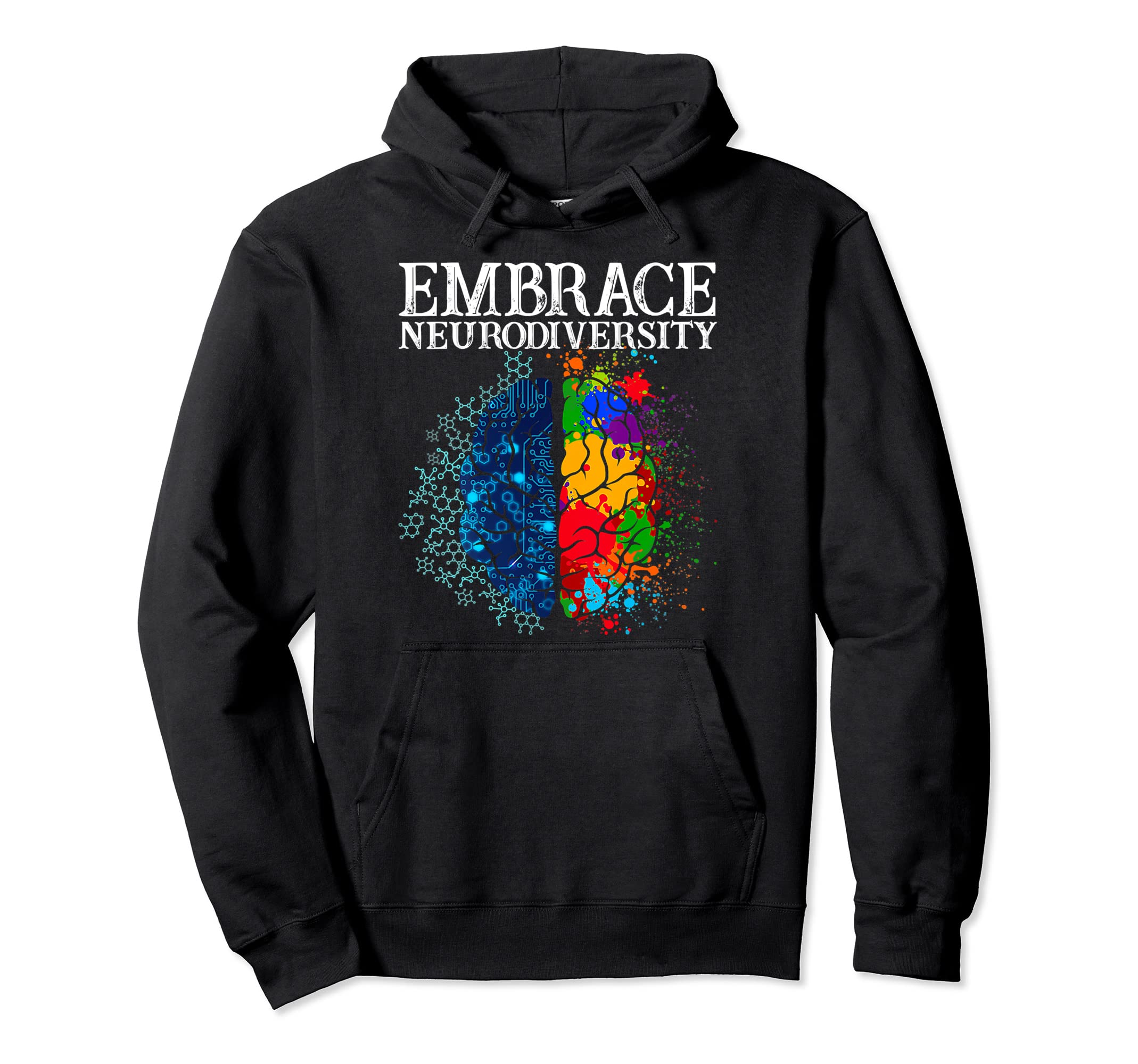 Funny Embrace Neurodiversity Brain Adhd Hoodie - Streetwear Style Unisex - T-Shirt, Sweatshirt, Hoodie