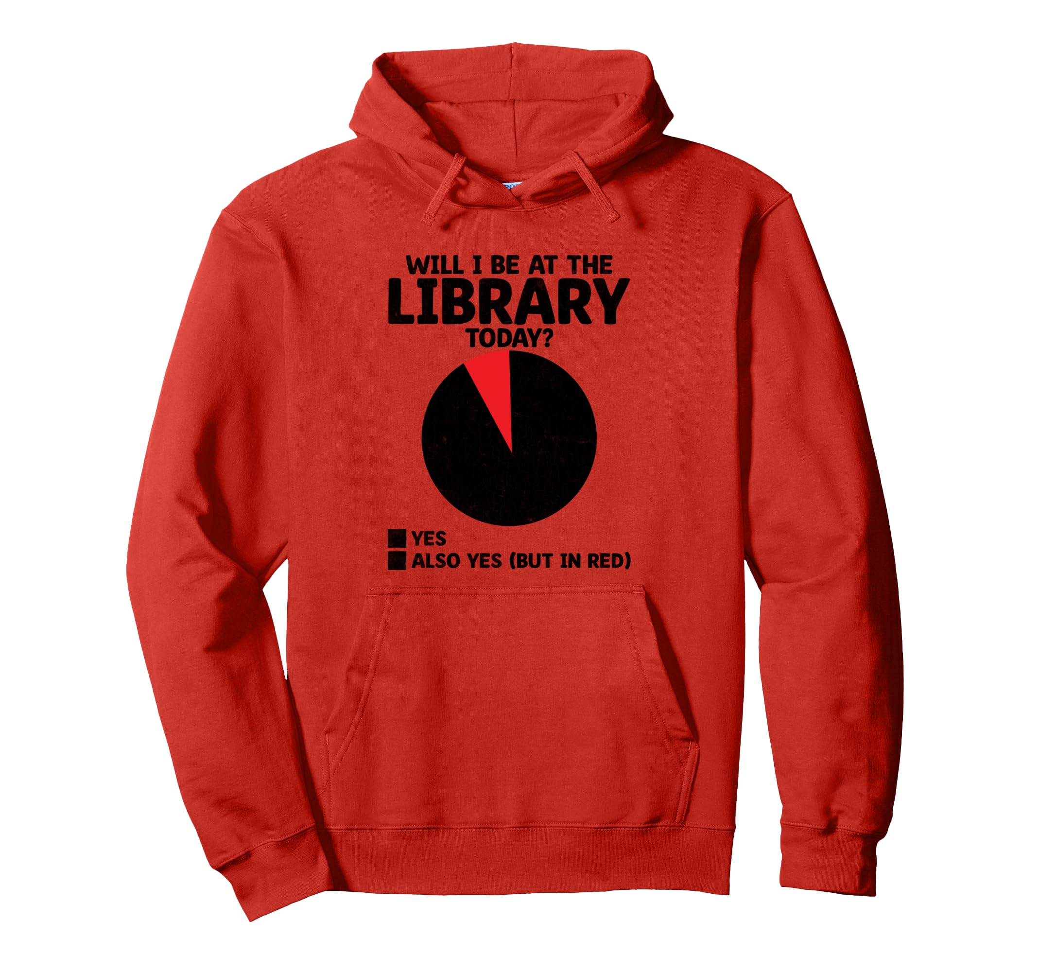Will I Be Library Today Book Reading Hoodie - Unique Graphic for Adults - T-Shirt, Sweatshirt, Hoodie