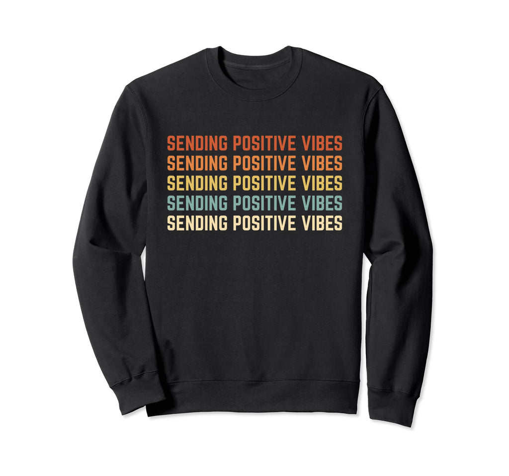 Sending Positive Vibes Self Sweatshirt - Fun Novelty Design for Adults - T-Shirt, Sweatshirt, Hoodie
