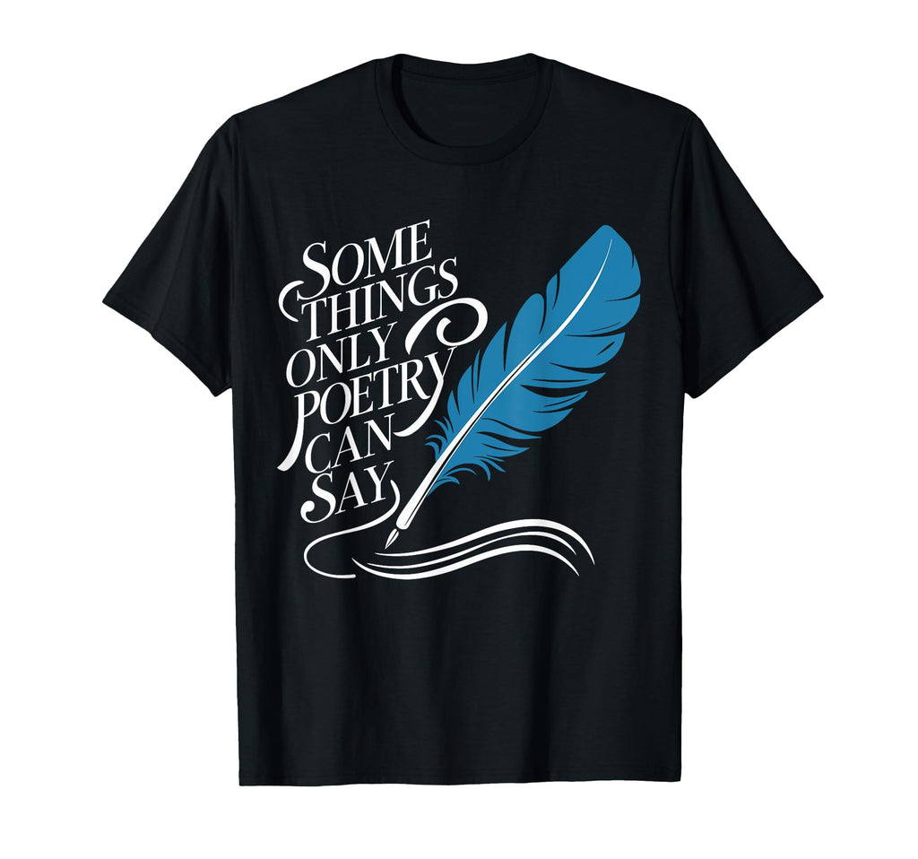 Inspirational Poetry Poets Writers T-Shirt - Novelty Apparel for Adults - T-Shirt, Sweatshirt, Hoodie