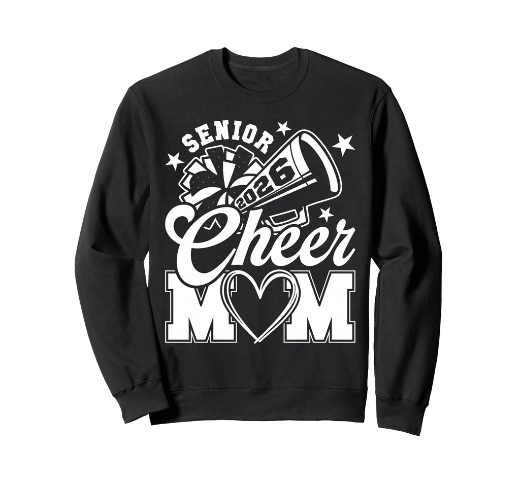 Senior Cheer Mom 2026 Proud Sweatshirt - Trendy Graphic Men Women - T-Shirt, Sweatshirt, Hoodie