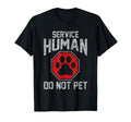 Service Dog Human Do Not Pet Funny T-Shirt - Aesthetic Graphic Unisex - T-Shirt, Sweatshirt, Hoodie